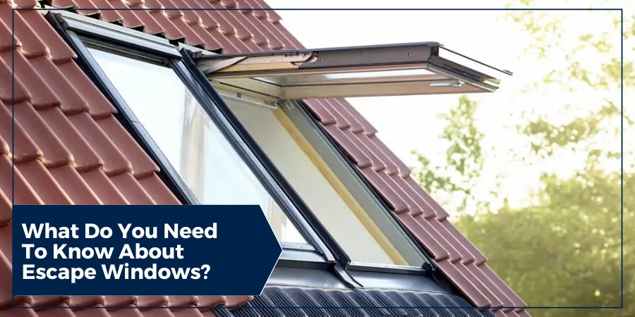 Escape Windows What do you need to know about escape windows?