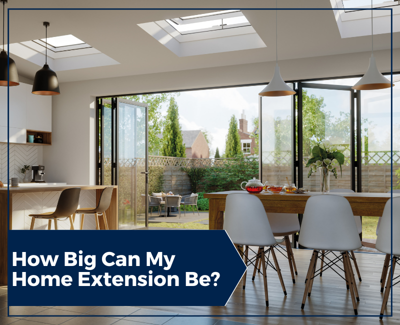 How big can my home extension be? How big can my home extension be?